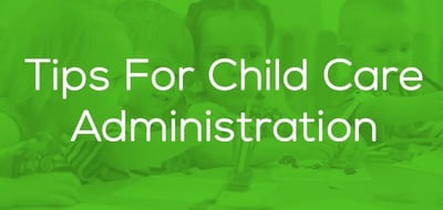 Child Care Administration