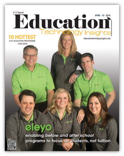 Eleyo is Named Hottest K-12 Solution Provider for 2018 by Education Technology Insights Magazine